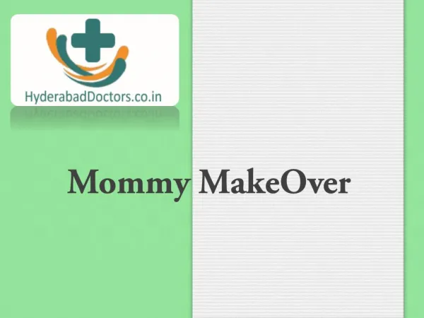 Mommy Makeover in India | FAQs about Mommy Makeover Surgery | Hyderabad Doctors