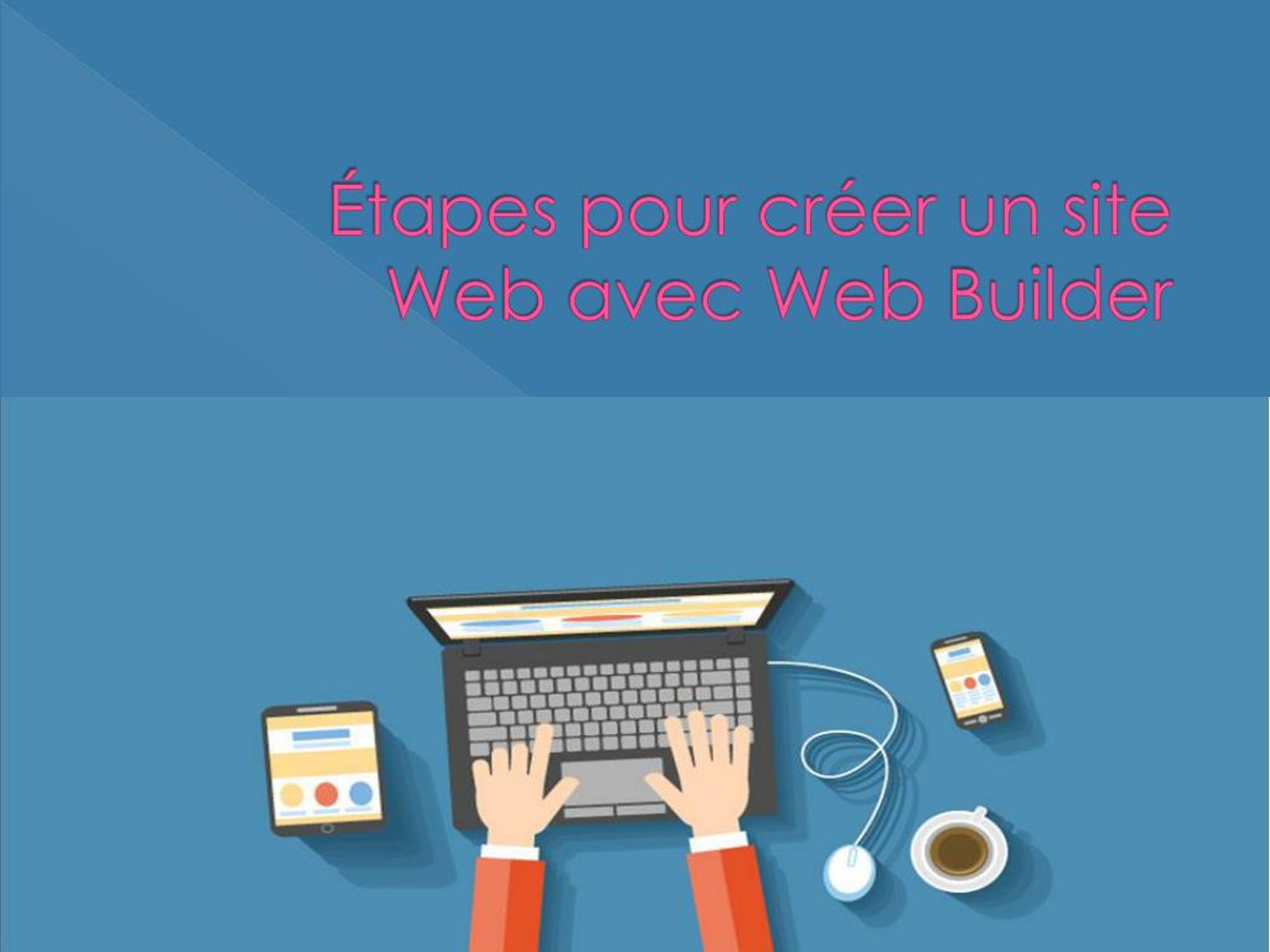 PPT - éTapes pour créer un site web avec web builder PowerPoint ...