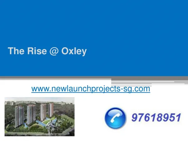 The Rise @ Oxley - www.newlaunchprojects-sg.com - Call at ( 65) 97618951