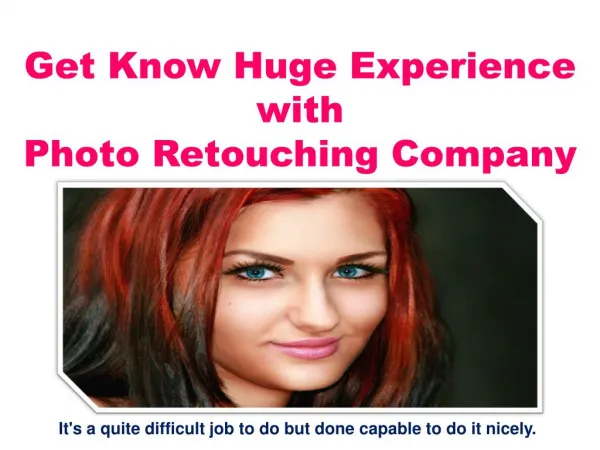Get Know Huge Experience with Photo Retouching Company