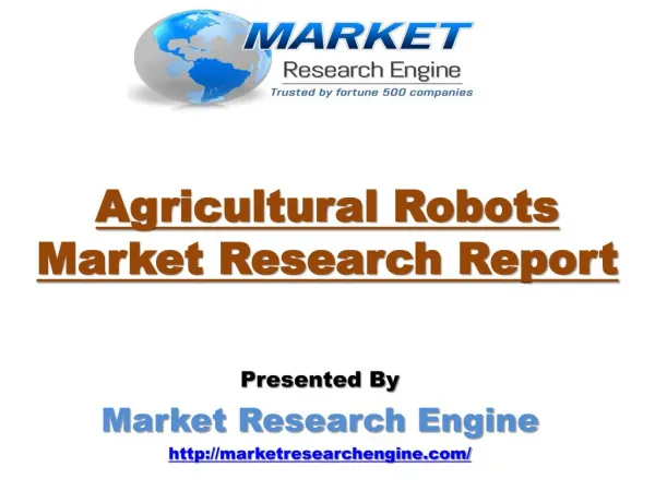 Agricultural Robots Market will Cross US$ 75.00 Billion by the end of 2025 – by Market Research Engine
