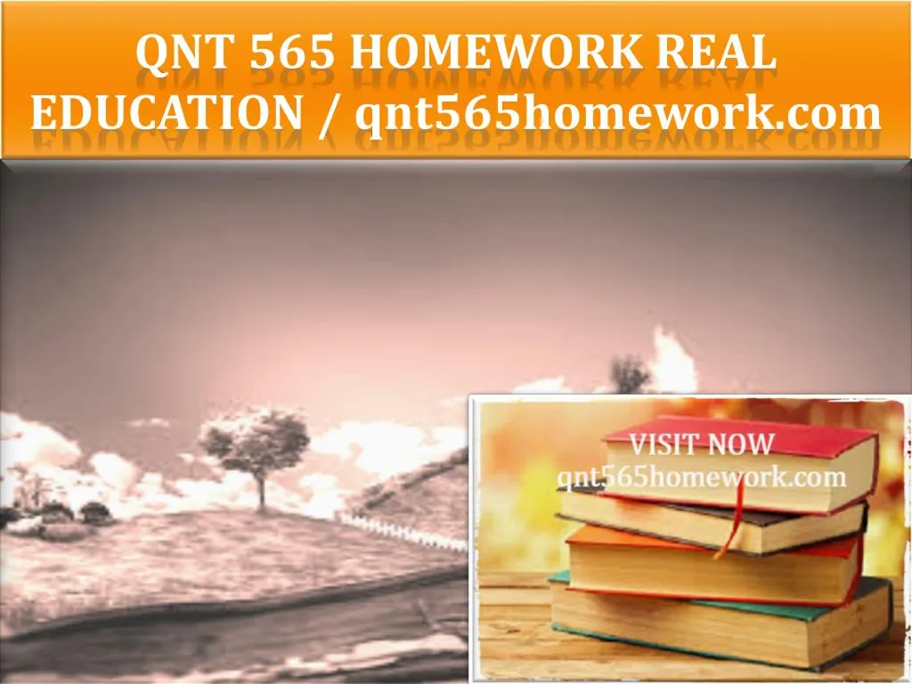 qnt 565 homework real education qnt565homework com