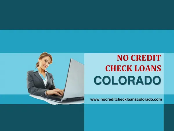 No Credit Check Loans Are The Perfect Choice For Colorado Citizens