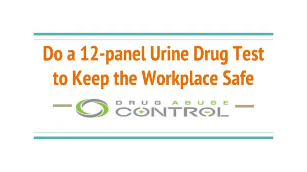 Do a 12-panel Urine Drug Test to Keep the Workplace Safe