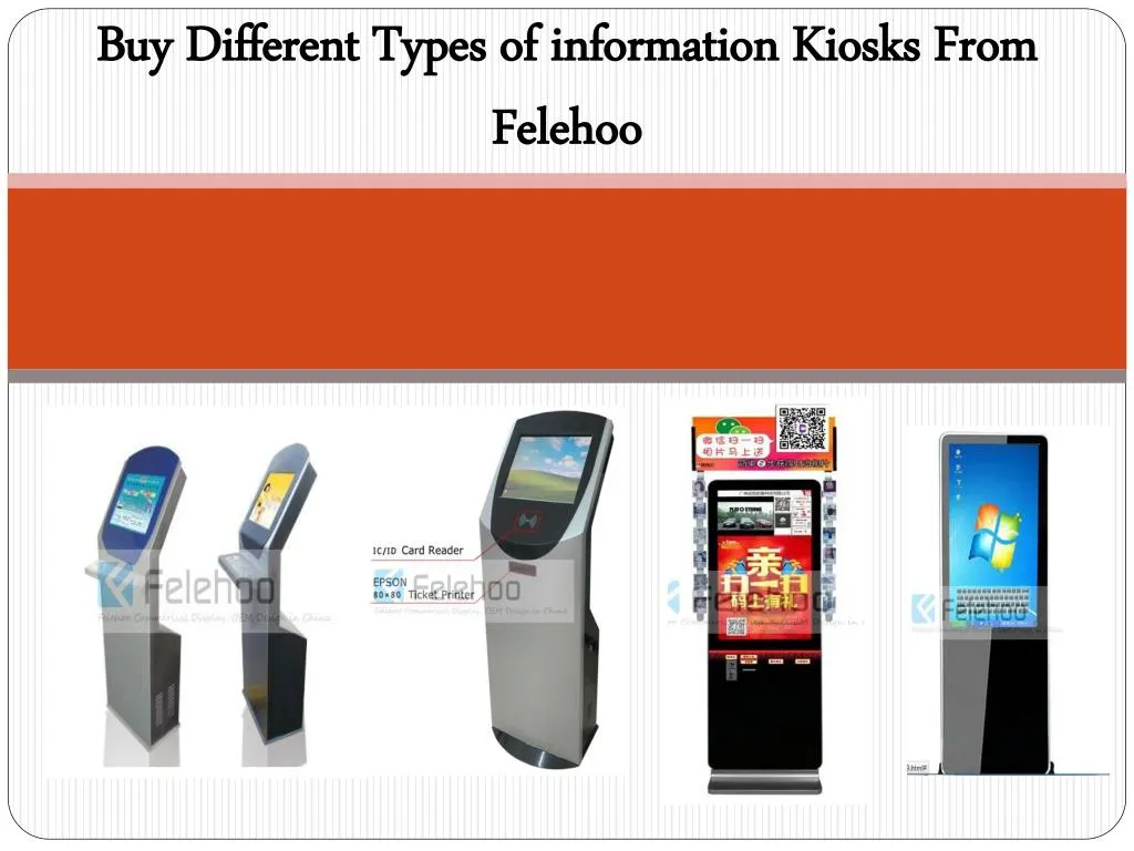 buy different types of information kiosks from felehoo