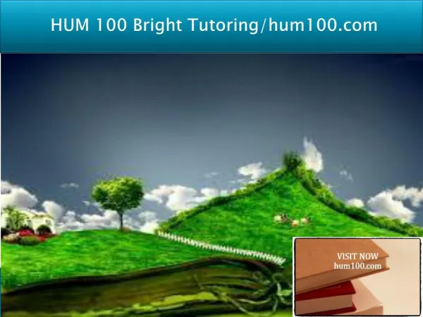 HUM 100 Bright Tutoring/hum100.com