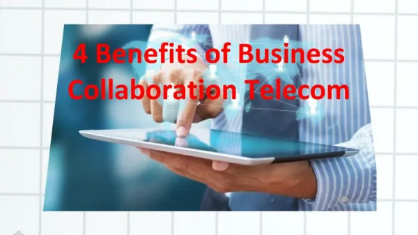 4 Benefits of Business Collaboration Telecom You Must Know