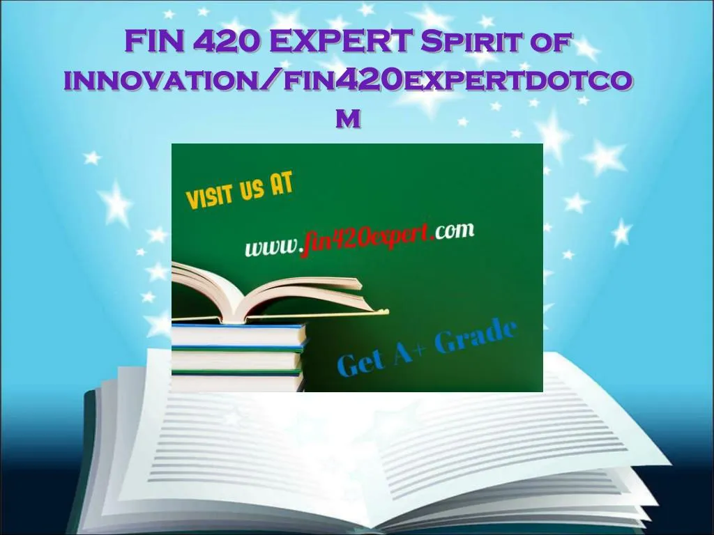 fin 420 expert spirit of innovation fin420expertdotcom