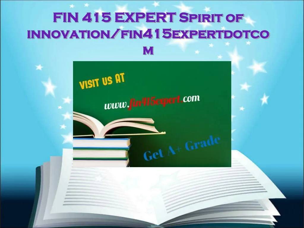 fin 415 expert spirit of innovation fin415expertdotcom
