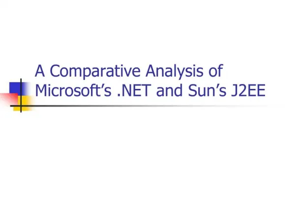 A Comparative Analysis of Microsoft s and Sun s J2EE