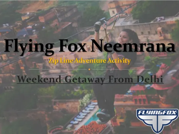 Flying Fox Neemrana Fort Palace | Places to Visit Near Delhi | Weekend Getaways From Delhi