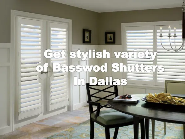 Get stylish vareity of Basswod Shutters In Dallas