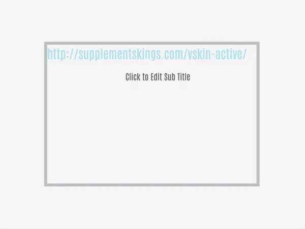 http://supplementskings.com/vskin-active/
