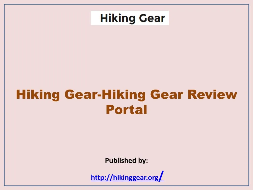 hiking gear hiking gear review portal published by http hikinggear org