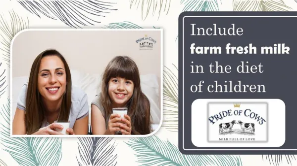 Include farm fresh milk in the diet of children