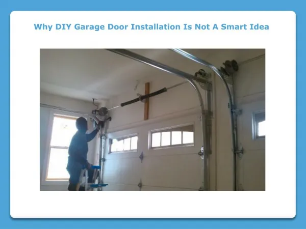 Why DIY Garage Door Installation Is Not A Smart Idea