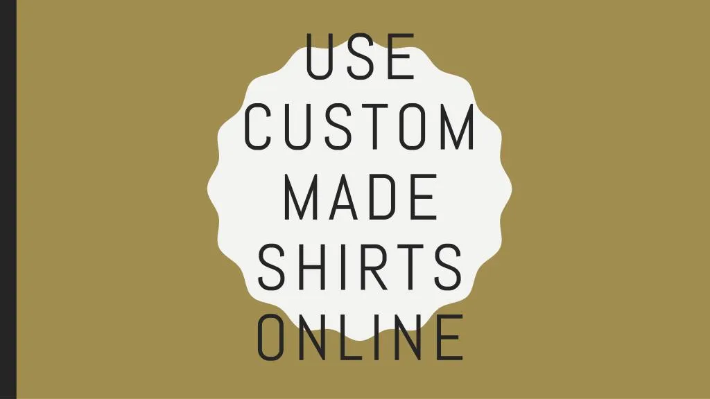 use custom made shirts online