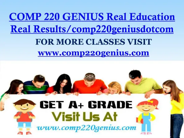 COMP 220 GENIUS Real Education Real Results/comp220geniusdotcom