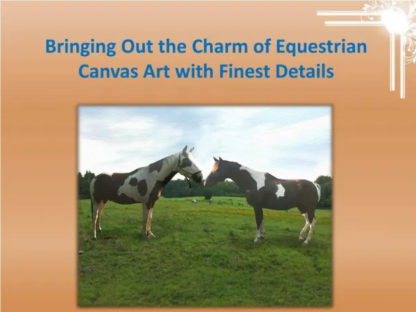 Bringing Out the Charm of Equestrian Canvas Art with Finest Details
