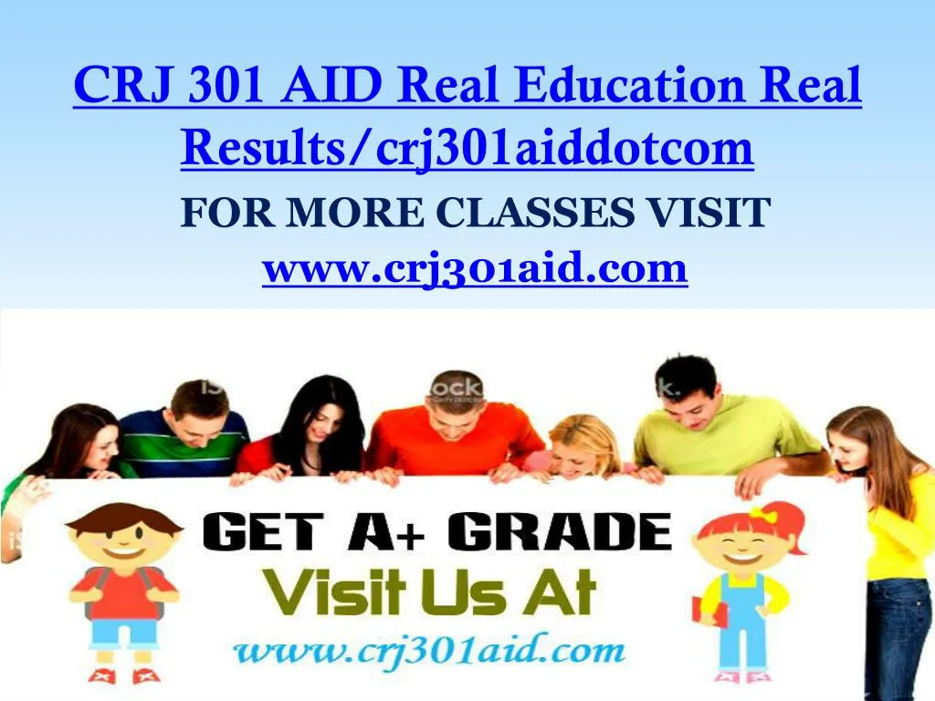 crj 301 aid real education real results crj301aiddotcom