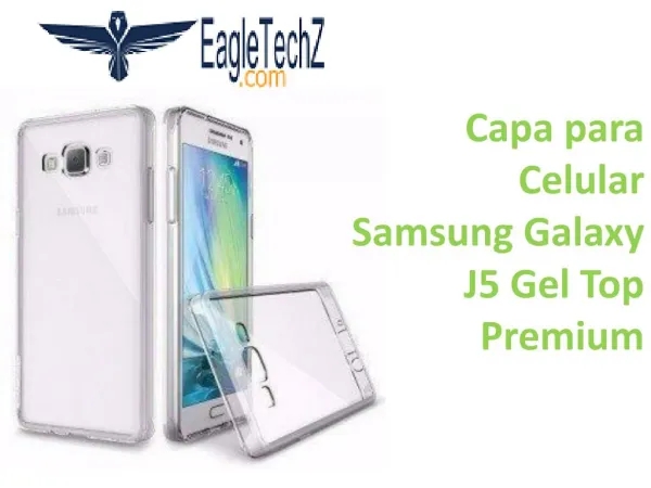 Capa para Celular Samsung Galaxy J5 Gel Top Premium na EagleTechz capas para celular