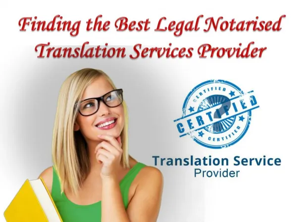 Finding the Best Legal Notarised Translation Services Provider