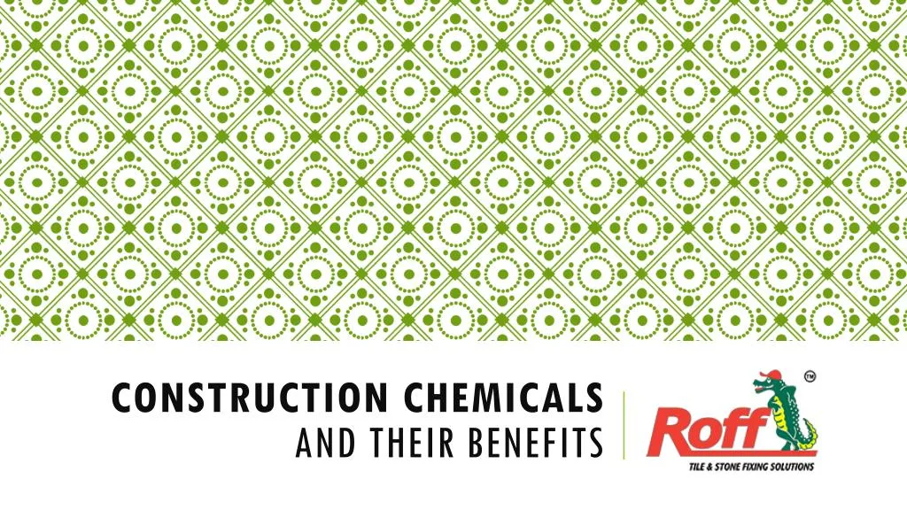 construction chemicals and their benefits