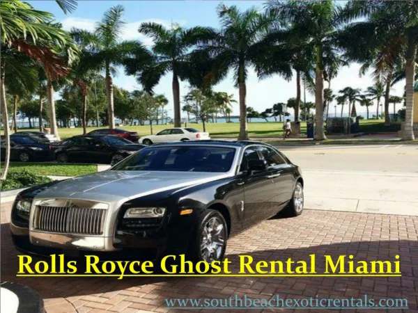 Rolls Royce Ghost for Rent –Miami