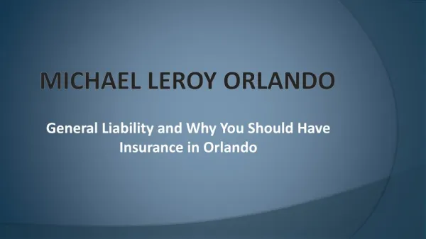 Michael LeRoy - General Liability and Why You Should Have Insurance in Orlando