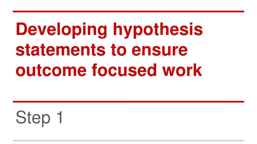 developing hypothesis statements to ensure outcome focused work