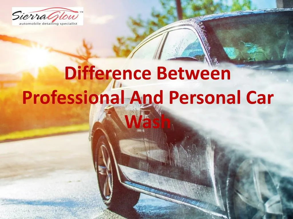 difference between professional and personal car wash