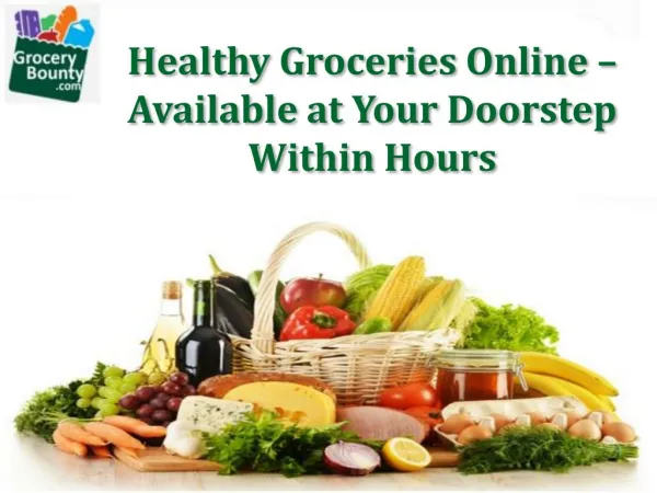 Healthy Groceries Online –Available at Your Doorstep Within Hours