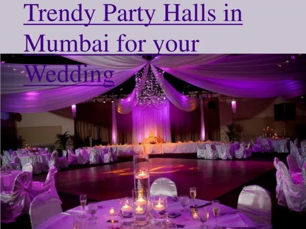 Trendy Party Halls in Mumbai for Your Wedding