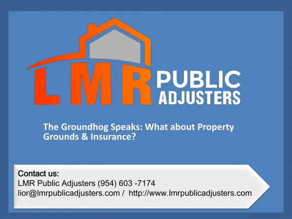 The Groundhog Speaks: What About Property Grounds & Insurance?