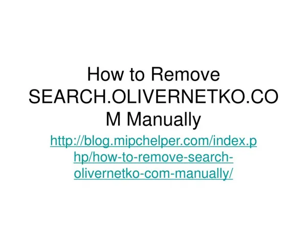 How to Remove SEARCH.OLIVERNETKO.COM Manually