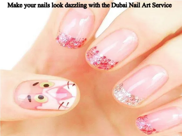 Make your nails look dazzling with the Dubai Nail Art Service