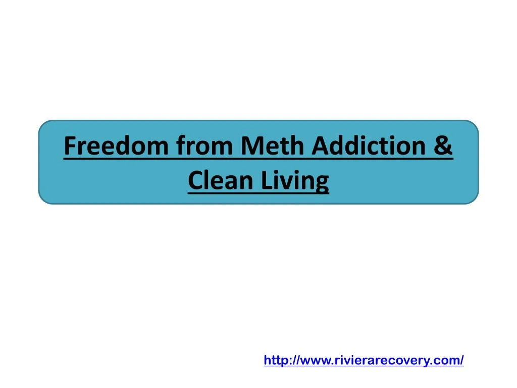 freedom from meth addiction clean living