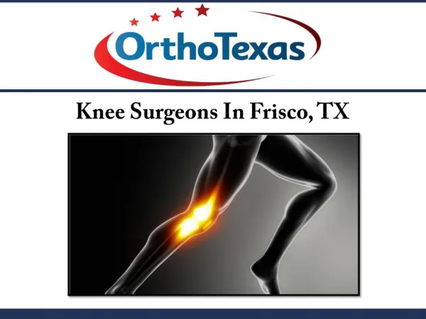 Knee Surgeons In Frisco, TX