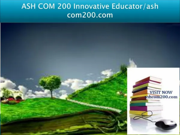ASH COM 200 Innovative Educator/ash com200.com