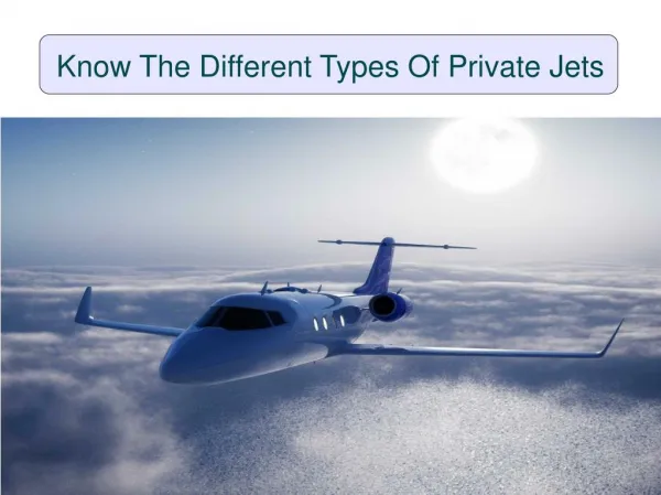 Know The Different Types Of Private Jets