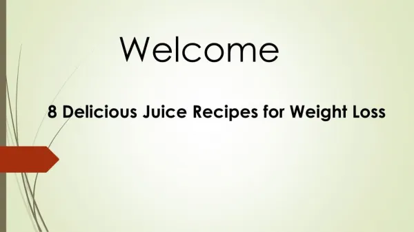 8 Delicious Juice Recipes for Weight Loss