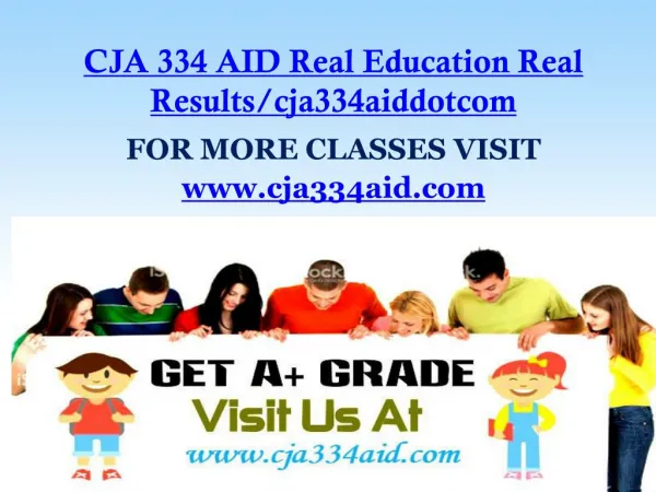 CJA 334 AID Real Education Real Results/cja334aiddotcom