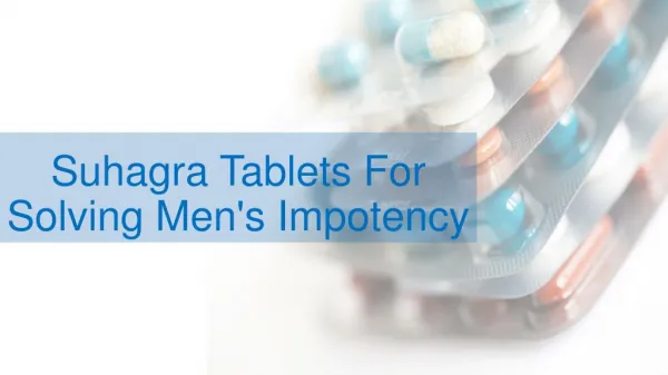 Suhagra Tablets For Solving Mens Impotency