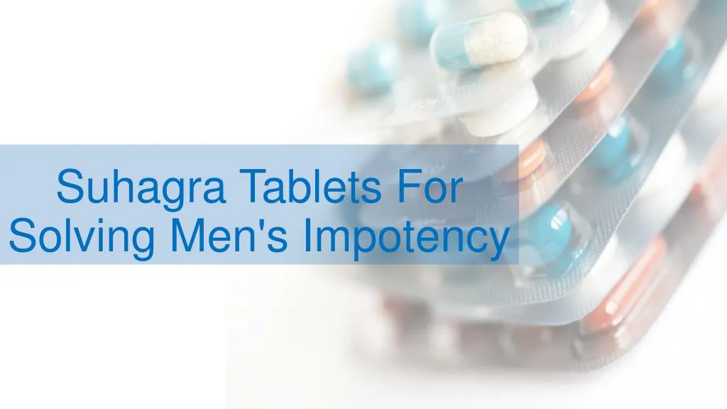 suhagra tablets for solving men s impotency