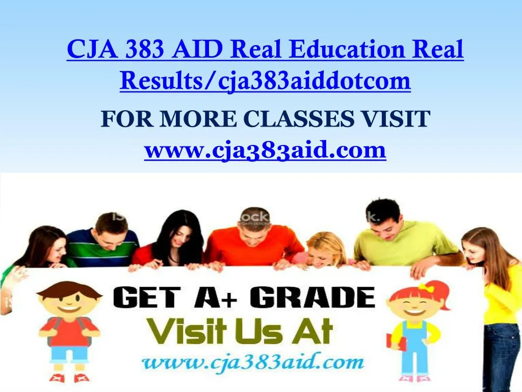 cja 383 aid real education real results cja383aiddotcom