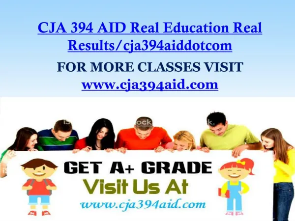 CJA 394 AID Real Education Real Results/cja394aiddotcom