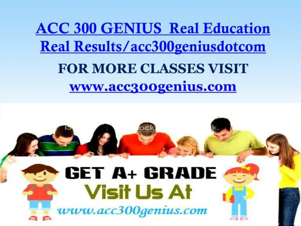 ACC 300 GENIUS Real Education Real Results/acc300geniusdotcom