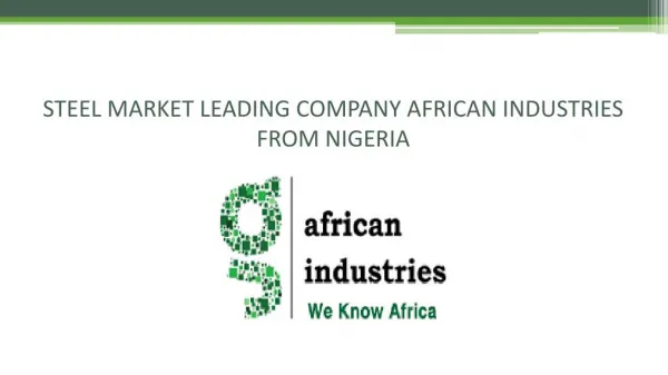 STEEL MARKET LEADING COMPANY AFRICAN INDUSTRIES FROM NIGERIA.