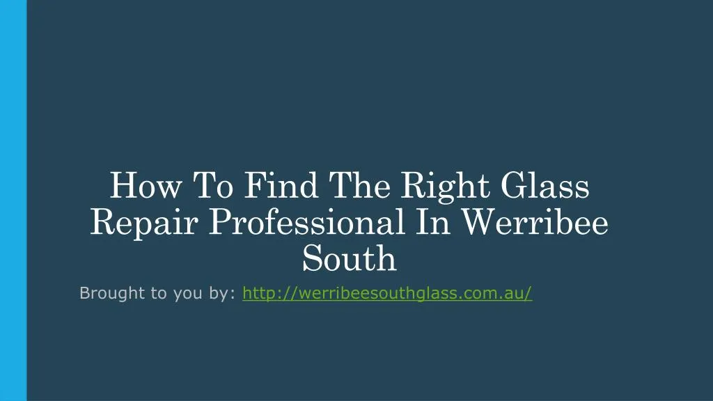 how to find the right glass repair professional in werribee south