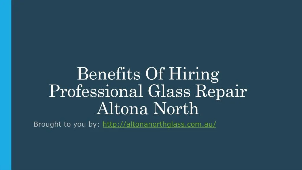benefits of hiring professional glass repair altona north